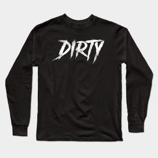 Dirty Long Sleeve T-Shirt